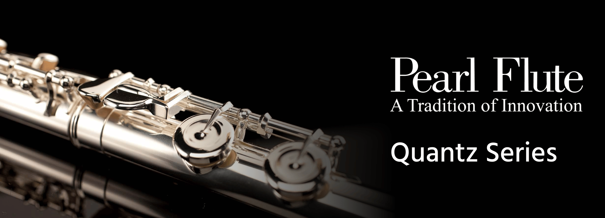 Pearl Flute Quantz Series - Student and Intermediate flutes